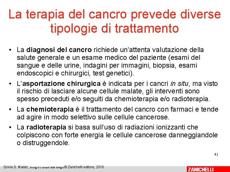 La terapia del cancro prevede diverse tipologie di trattamento • La diagnosi del cancro La terapia del cancro prevede diverse tipologie di trattamento • La diagnosi del cancro