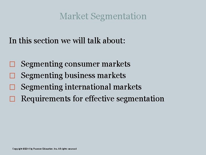 Market Segmentation In this section we will talk about: � Segmenting consumer markets �