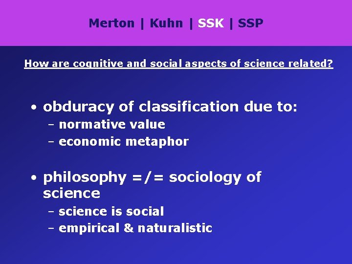 Merton | Kuhn | SSK | SSP How are cognitive and social aspects of