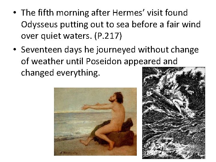  • The fifth morning after Hermes’ visit found Odysseus putting out to sea