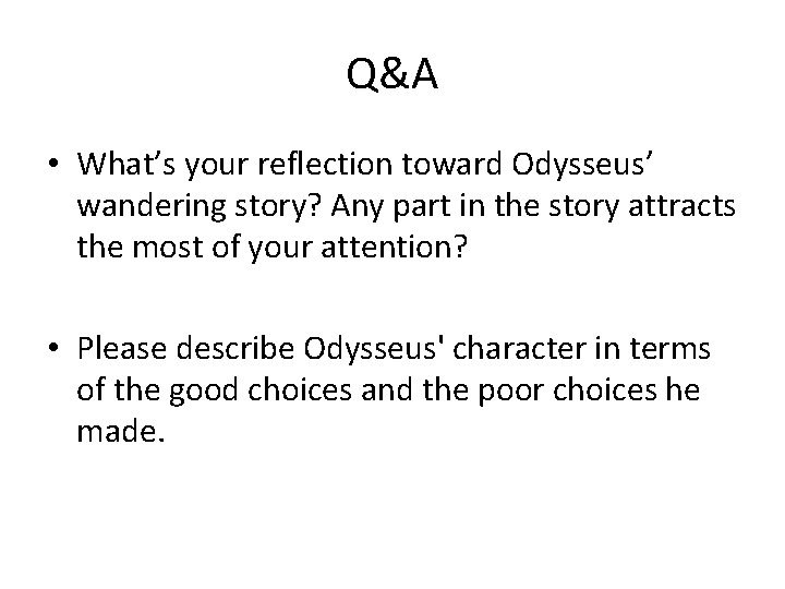 Q&A • What’s your reflection toward Odysseus’ wandering story? Any part in the story