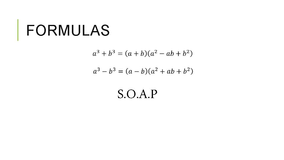 FORMULAS S. O. A. P 