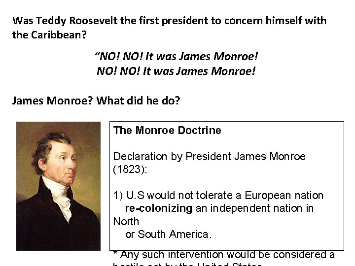Was Teddy Roosevelt the first president to concern himself with the Caribbean? “NO! NO!