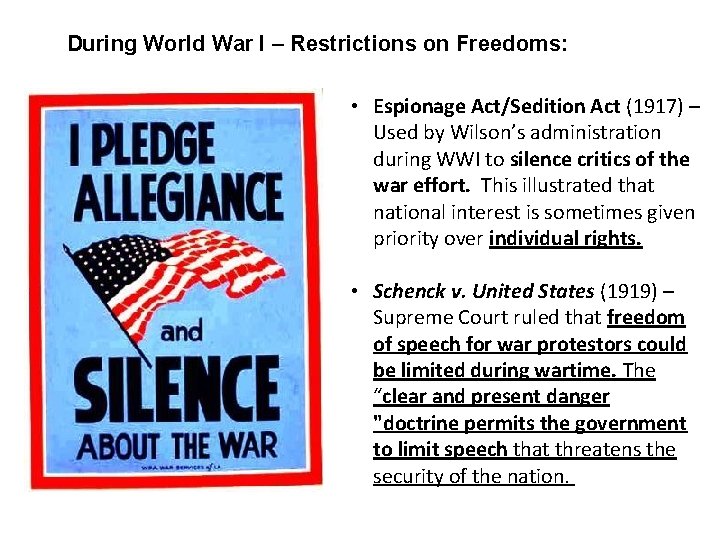 During World War I – Restrictions on Freedoms: • Espionage Act/Sedition Act (1917) –