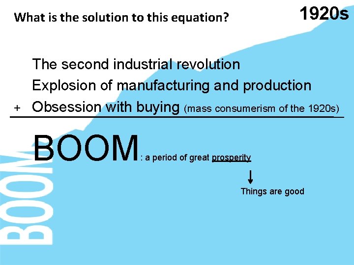 1920 s What is the solution to this equation? The second industrial revolution Explosion