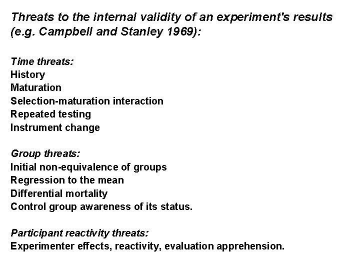 Threats to the internal validity of an experiment's results (e. g. Campbell and Stanley