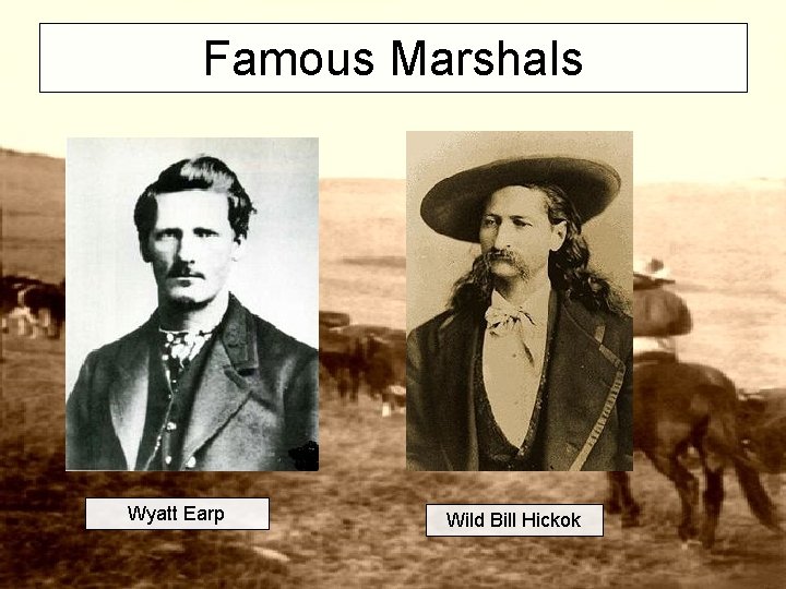 Famous Marshals Wyatt Earp Wild Bill Hickok 