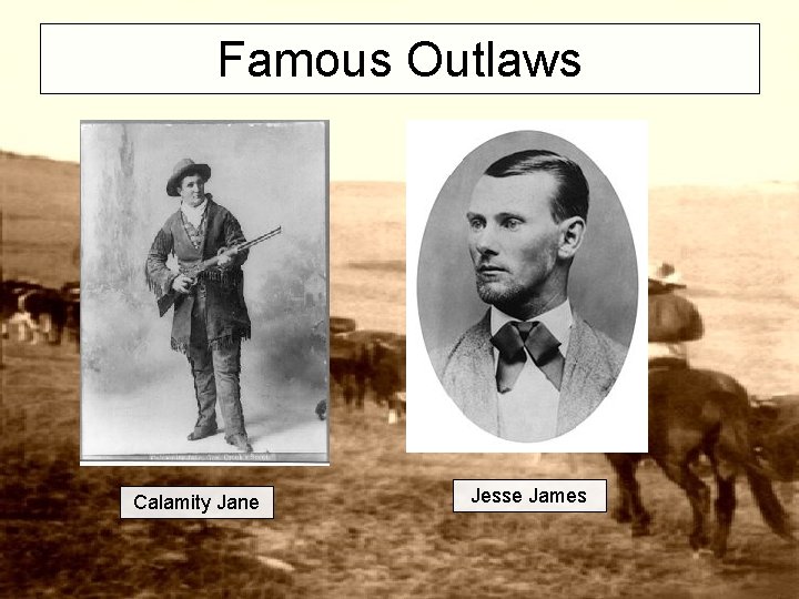 Famous Outlaws Calamity Jane Jesse James 