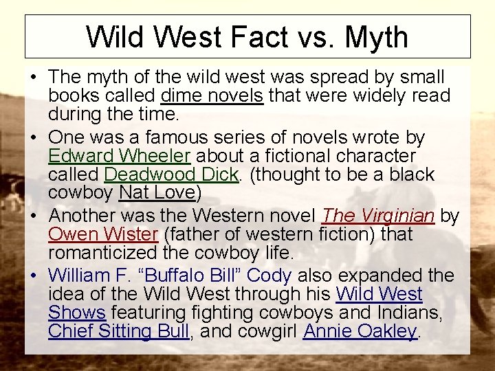 Wild West Fact vs. Myth • The myth of the wild west was spread