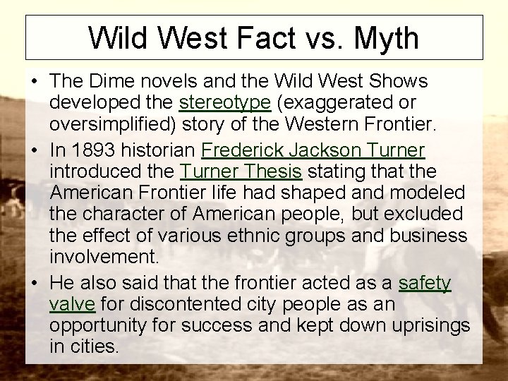 Wild West Fact vs. Myth • The Dime novels and the Wild West Shows