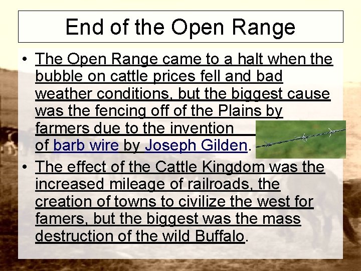 End of the Open Range • The Open Range came to a halt when