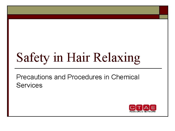 Safety in Hair Relaxing Precautions and Procedures in Chemical Services 