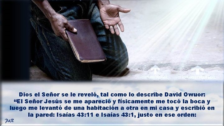 Dios el Señor se le reveló, tal como lo describe David Owuor: “El Señor