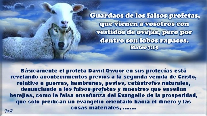 Básicamente el profeta David Owuor en sus profecías está revelando acontecimientos previos a la