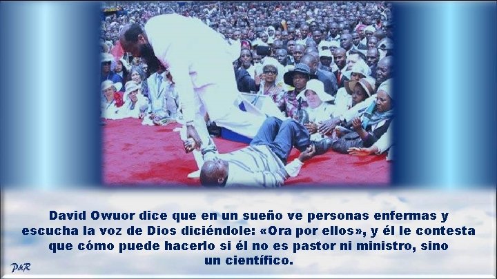 David Owuor dice que en un sueño ve personas enfermas y escucha la voz