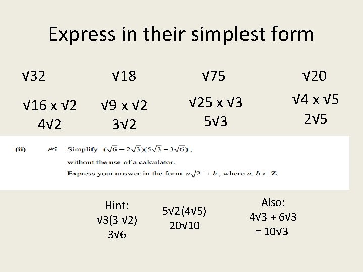 Express in their simplest form √ 32 √ 16 x √ 2 4√ 2