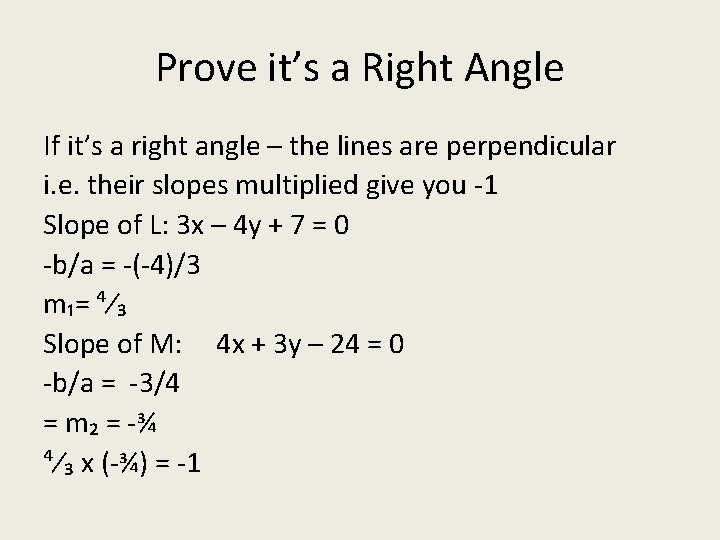 Prove it’s a Right Angle If it’s a right angle – the lines are