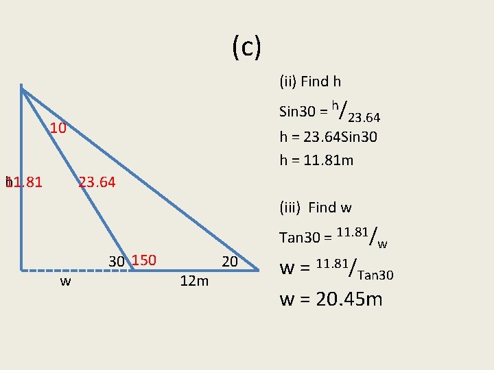 (c) (ii) Find h Sin 30 = h/23. 64 10 h 11. 81 h