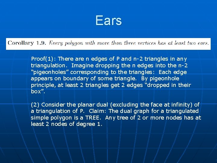 Ears Proof(1): There are n edges of P and n-2 triangles in any triangulation.