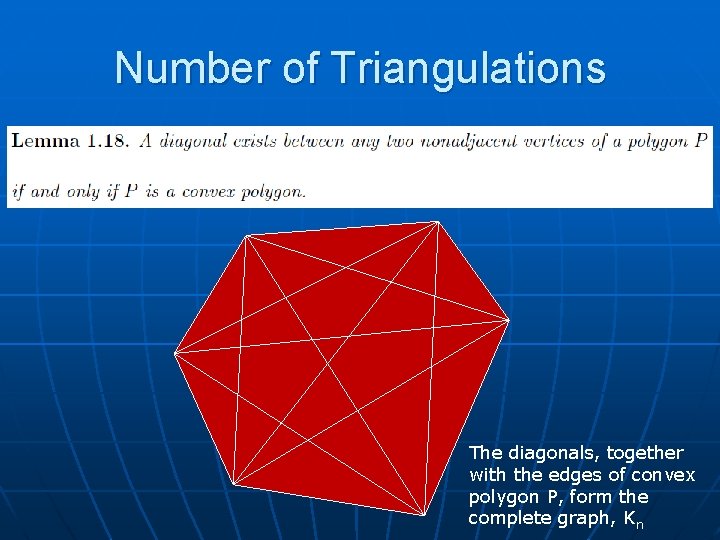 Number of Triangulations The diagonals, together with the edges of convex polygon P, form