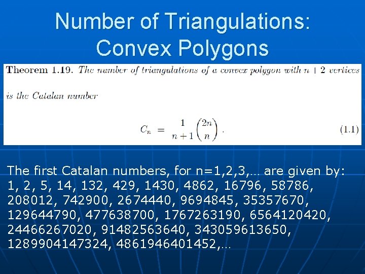 Number of Triangulations: Convex Polygons The first Catalan numbers, for n=1, 2, 3, …