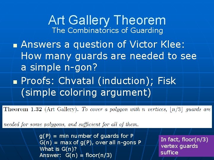 Art Gallery Theorem The Combinatorics of Guarding n n Answers a question of Victor