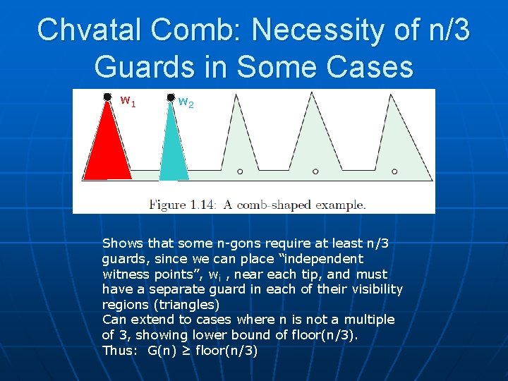 Chvatal Comb: Necessity of n/3 Guards in Some Cases w 1 w 2 Shows