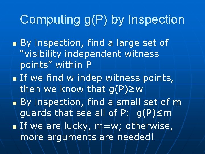 Computing g(P) by Inspection n n By inspection, find a large set of “visibility