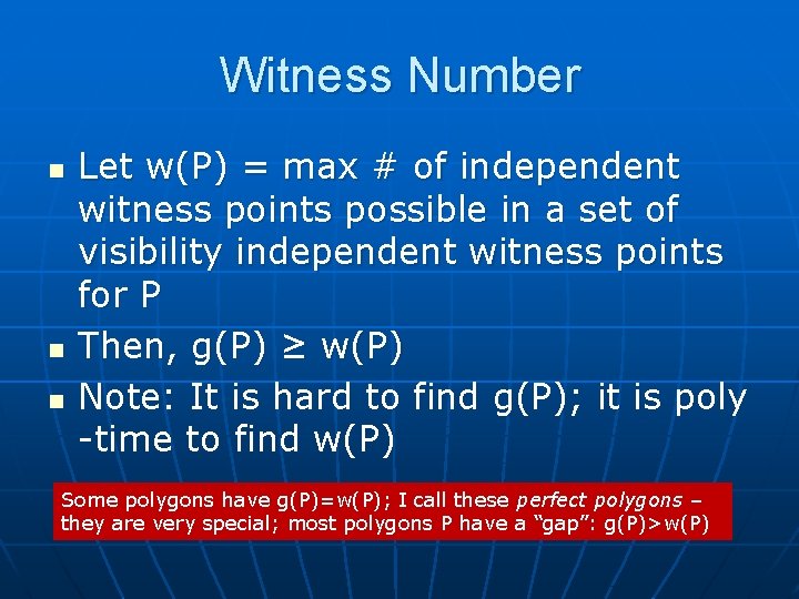 Witness Number n n n Let w(P) = max # of independent witness points