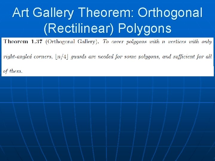 Art Gallery Theorem: Orthogonal (Rectilinear) Polygons 