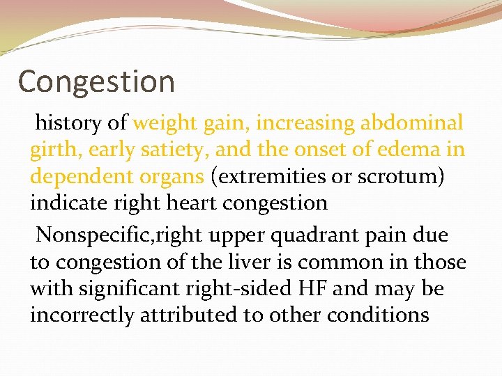 Congestion history of weight gain, increasing abdominal girth, early satiety, and the onset of