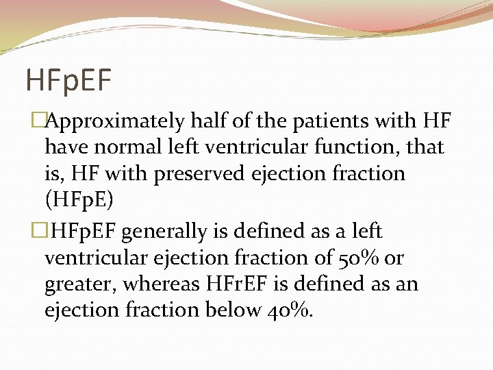 HFp. EF �Approximately half of the patients with HF have normal left ventricular function,