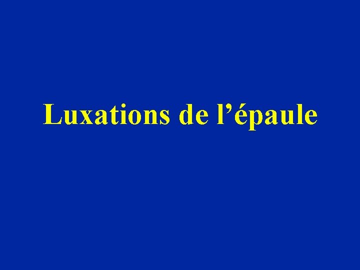 Luxations de l’épaule 
