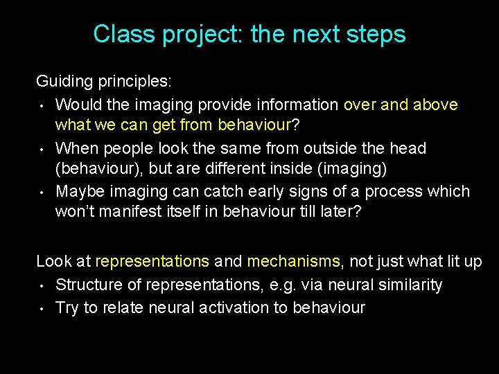 Class project: the next steps Guiding principles: • Would the imaging provide information over Class project: the next steps Guiding principles: • Would the imaging provide information over