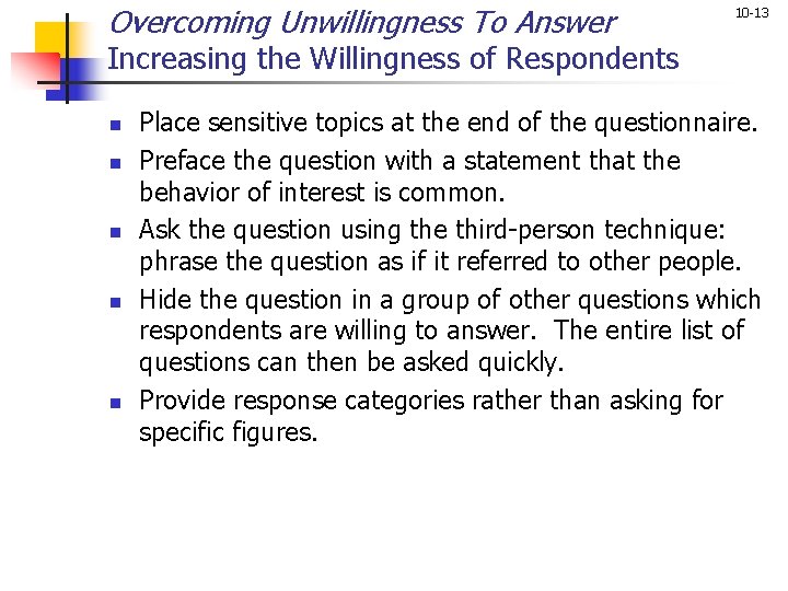 Overcoming Unwillingness To Answer 10 -13 Increasing the Willingness of Respondents n n n