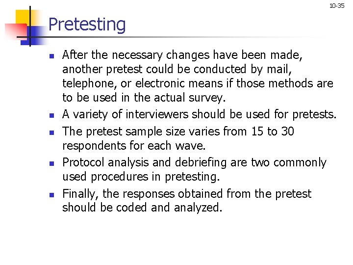 10 -35 Pretesting n n n After the necessary changes have been made, another