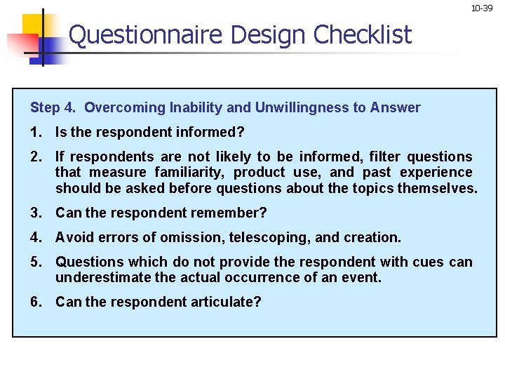 10 -39 Questionnaire Design Checklist Step 4. Overcoming Inability and Unwillingness to Answer 1.