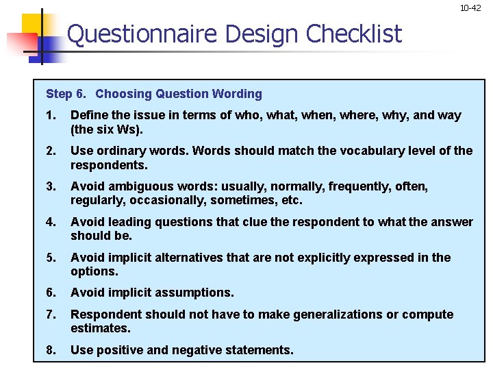 10 -42 Questionnaire Design Checklist Step 6. Choosing Question Wording 1. Define the issue