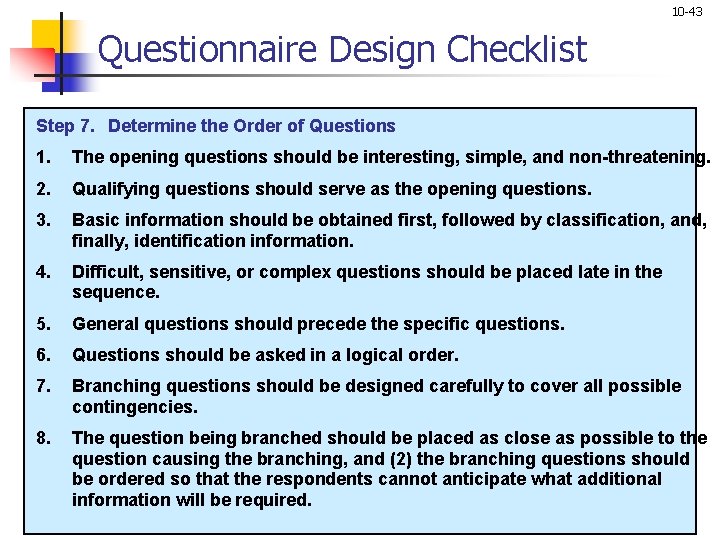 10 -43 Questionnaire Design Checklist Step 7. Determine the Order of Questions 1. The