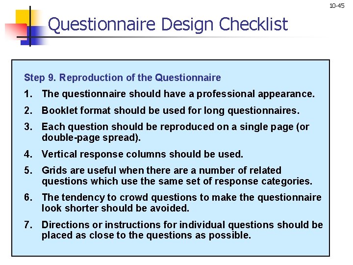 10 -45 Questionnaire Design Checklist Step 9. Reproduction of the Questionnaire 1. The questionnaire