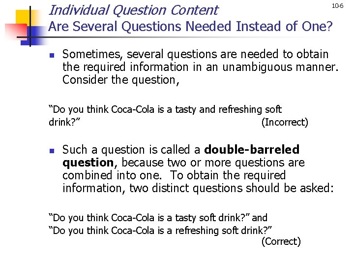 Individual Question Content 10 -6 Are Several Questions Needed Instead of One? n Sometimes,