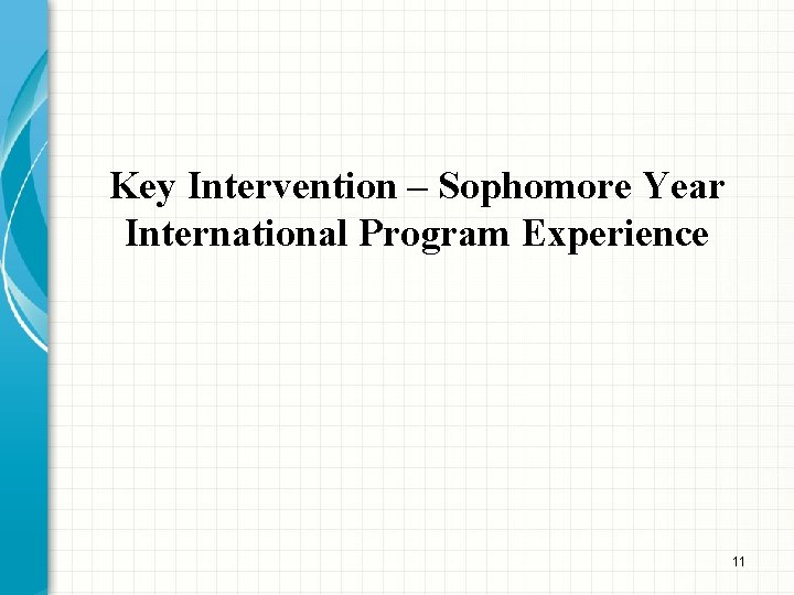 Key Intervention – Sophomore Year International Program Experience 11 Key Intervention – Sophomore Year International Program Experience 11