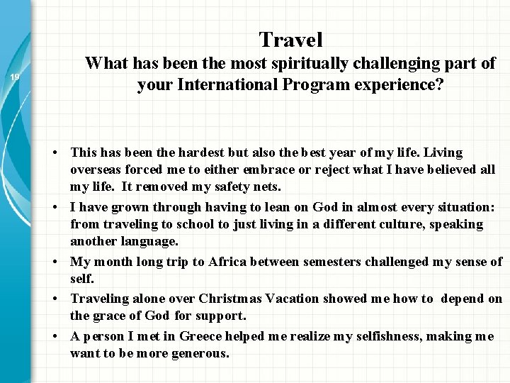 Travel 19 What has been the most spiritually challenging part of your International Program Travel 19 What has been the most spiritually challenging part of your International Program