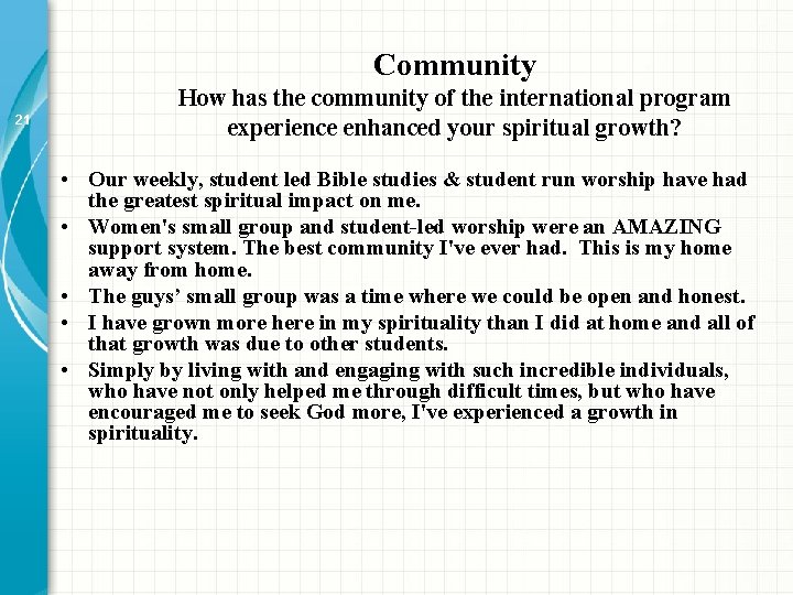 Community 21 How has the community of the international program experience enhanced your spiritual Community 21 How has the community of the international program experience enhanced your spiritual