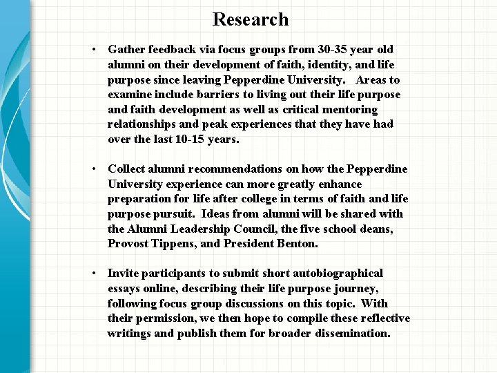 Research • Gather feedback via focus groups from 30 -35 year old alumni on Research • Gather feedback via focus groups from 30 -35 year old alumni on