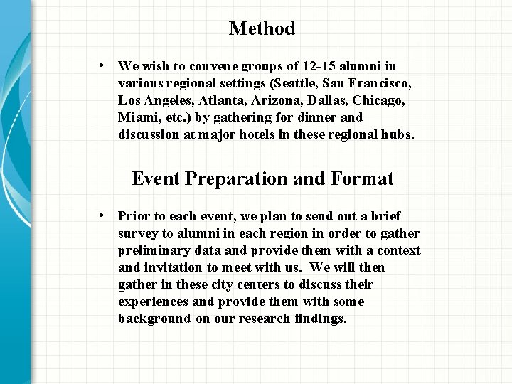 Method • We wish to convene groups of 12 -15 alumni in various regional Method • We wish to convene groups of 12 -15 alumni in various regional