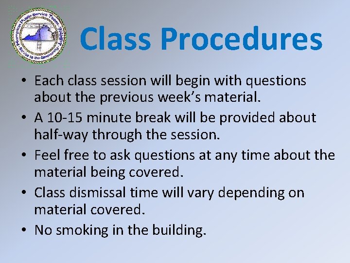 Class Procedures • Each class session will begin with questions about the previous week’s