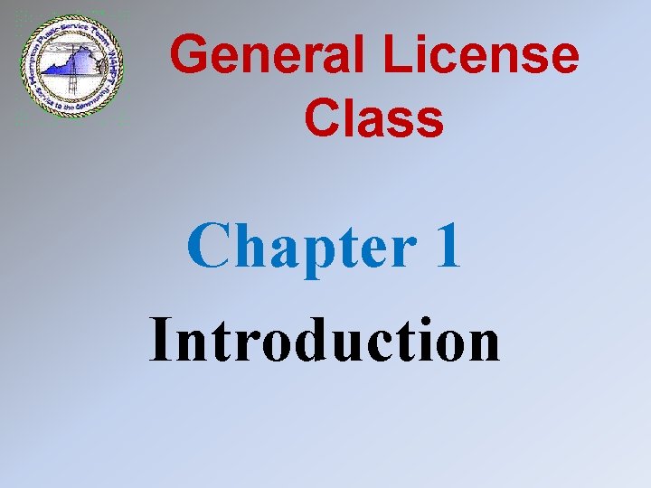 General License Class Chapter 1 Introduction 