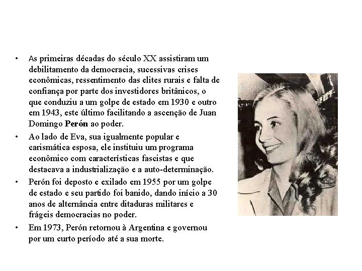  • • As primeiras décadas do século XX assistiram um debilitamento da democracia,