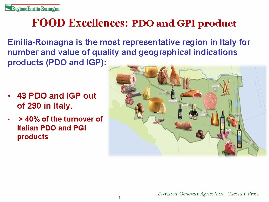 FOOD Excellences: PDO and GPI product Emilia-Romagna is the most representative region in Italy